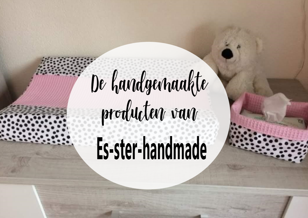 De handgemaakte producten van Es-ster-handmade!