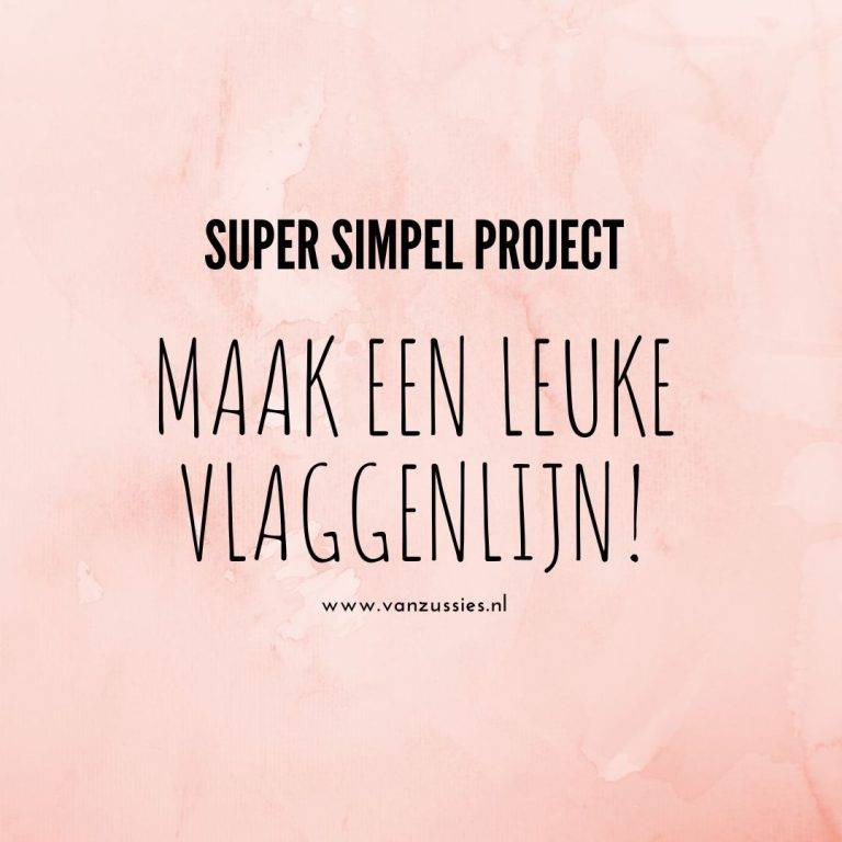 Maak een vlaggenlijn! Super simpel project!