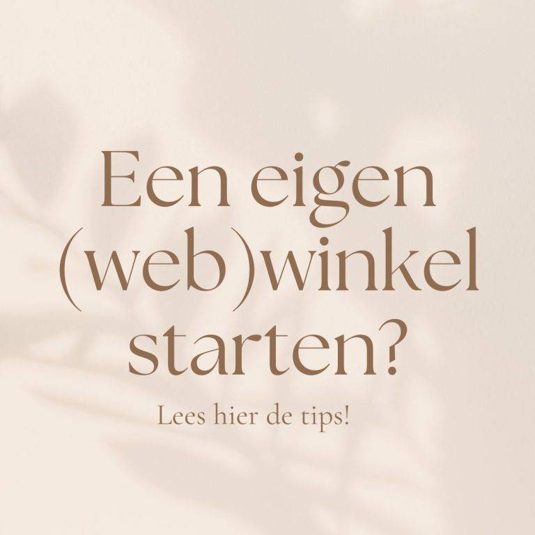 Een webshop of winkel beginnen? Dit moet je weten!