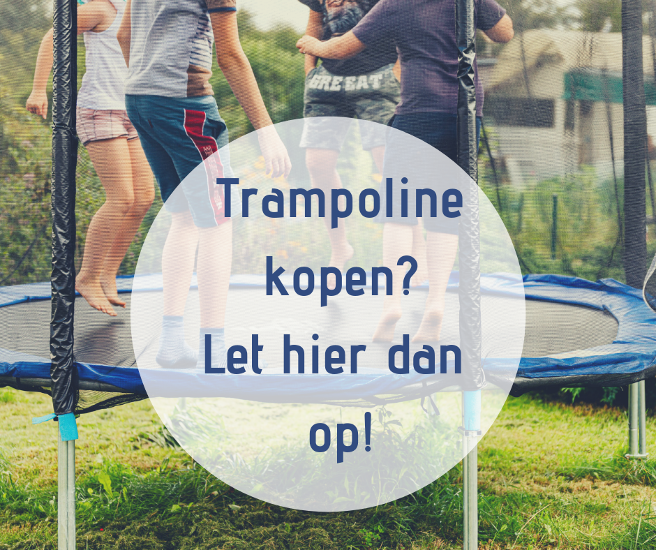 Een trampoline kopen voor kinderen? Hier op letten!