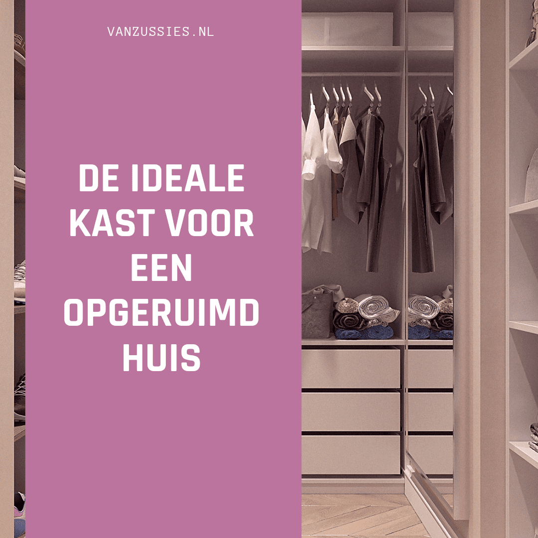 Dit is de ideale kast voor een opgeruimd huis!