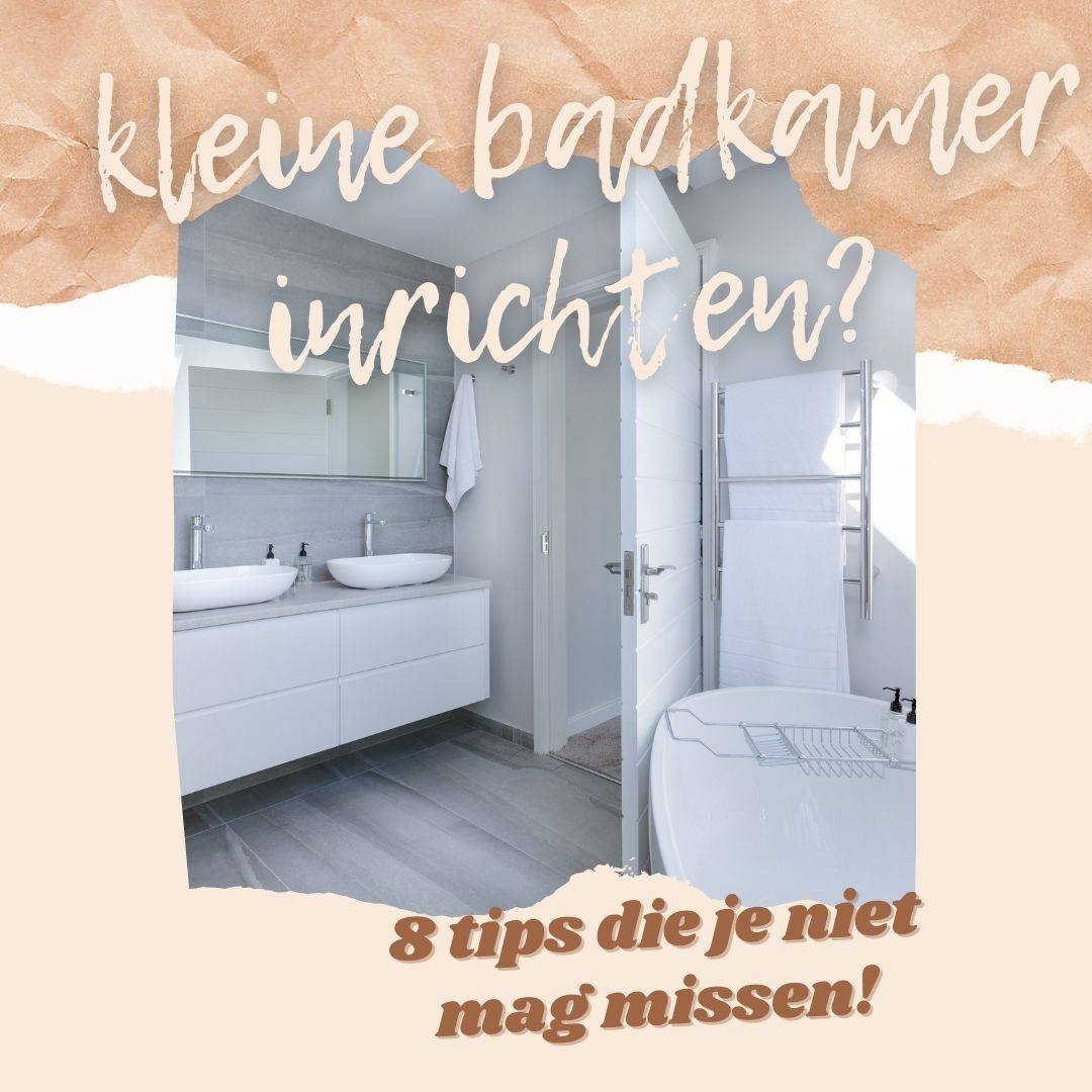 Een kleine badkamer inrichten? Lees nu de 8 tips die je niet mag missen!