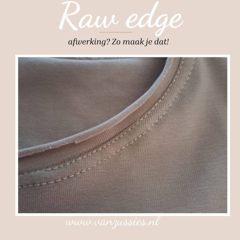 raw edge afwerking! Zo maak je die